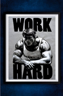 Arnold Schwarzenegger Work Hard Poster || Motivation